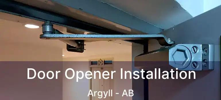 Door Opener Installation Argyll - AB