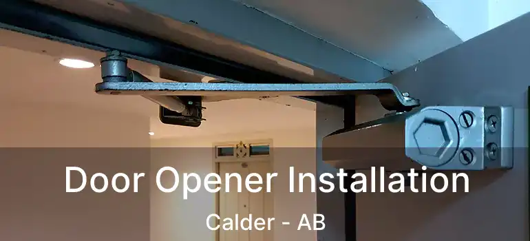 Door Opener Installation Calder - AB