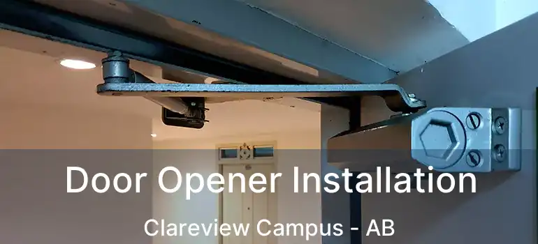  Door Opener Installation Clareview Campus - AB