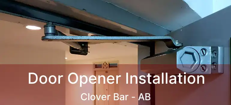  Door Opener Installation Clover Bar - AB