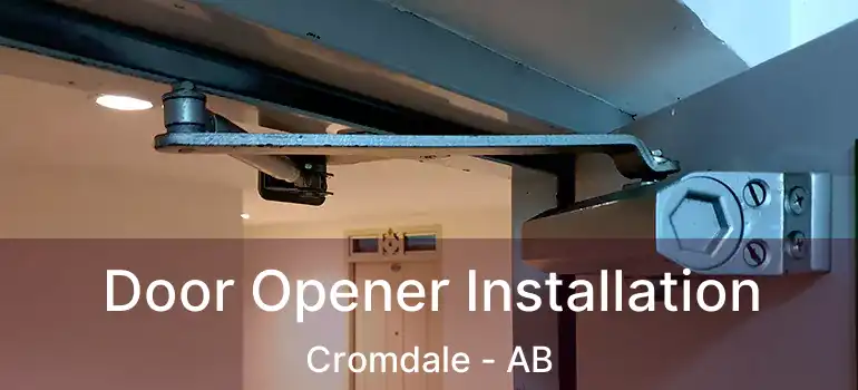  Door Opener Installation Cromdale - AB