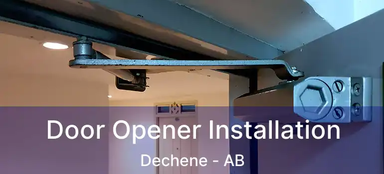  Door Opener Installation Dechene - AB