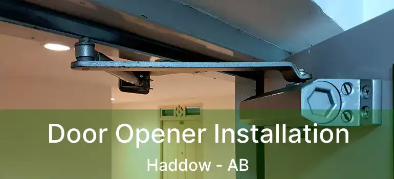  Door Opener Installation Haddow - AB