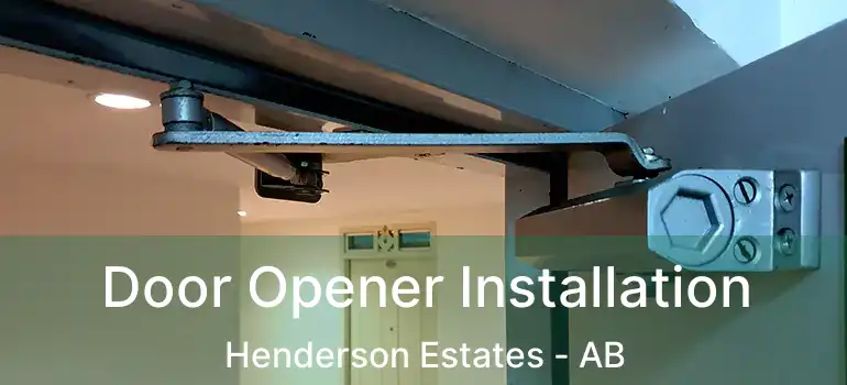  Door Opener Installation Henderson Estates - AB