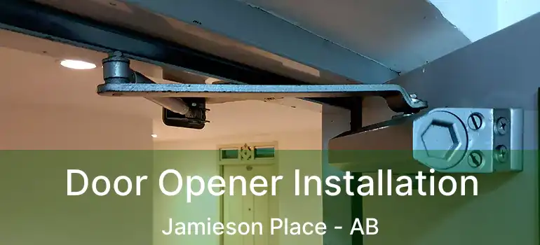  Door Opener Installation Jamieson Place - AB
