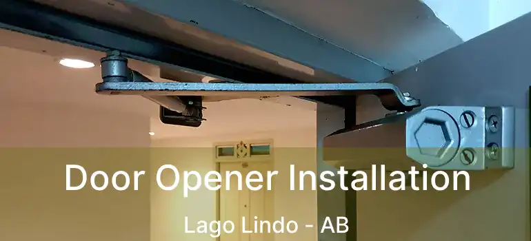  Door Opener Installation Lago Lindo - AB
