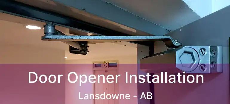  Door Opener Installation Lansdowne - AB