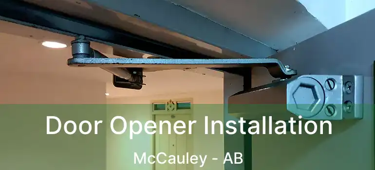  Door Opener Installation McCauley - AB