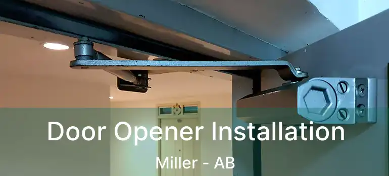  Door Opener Installation Miller - AB