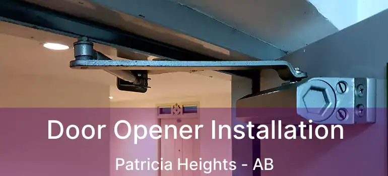  Door Opener Installation Patricia Heights - AB