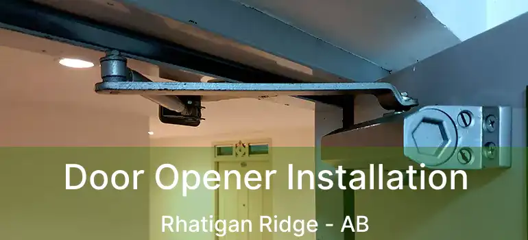  Door Opener Installation Rhatigan Ridge - AB