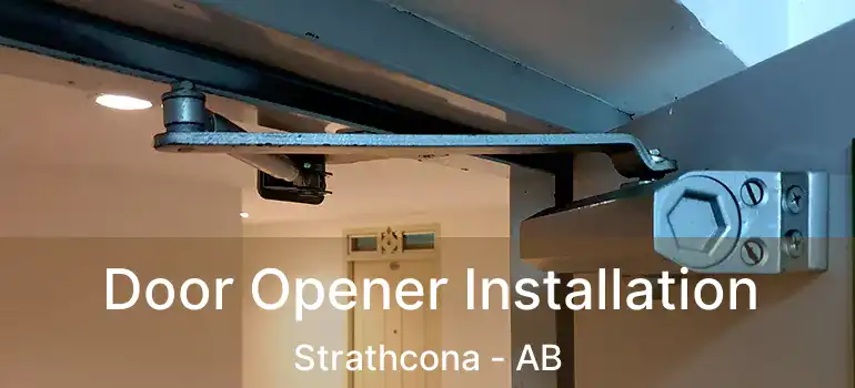  Door Opener Installation Strathcona - AB