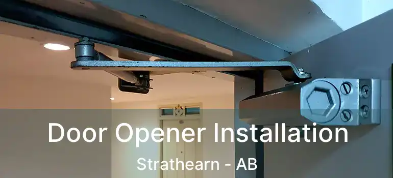  Door Opener Installation Strathearn - AB