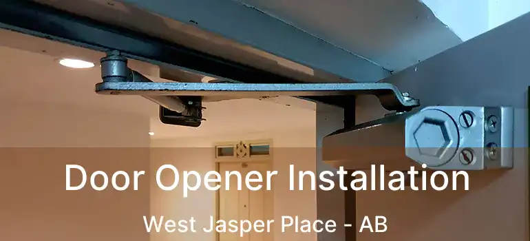  Door Opener Installation West Jasper Place - AB