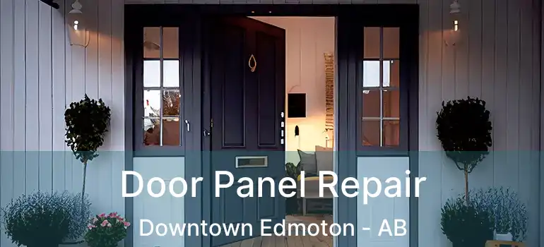  Door Panel Repair Downtown Edmoton - AB