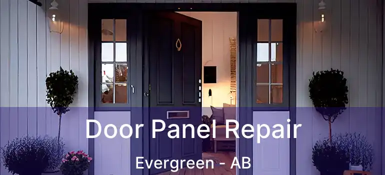  Door Panel Repair Evergreen - AB