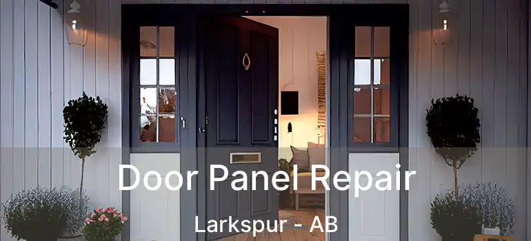 Door Panel Repair Larkspur - AB