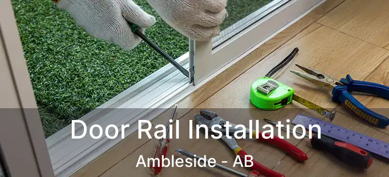  Door Rail Installation Ambleside - AB