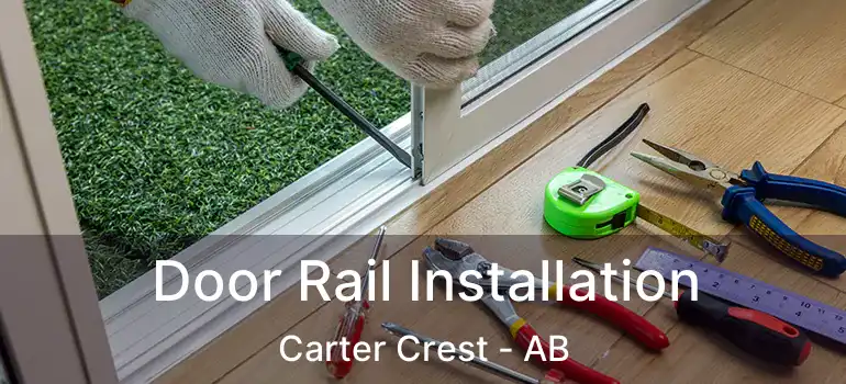  Door Rail Installation Carter Crest - AB