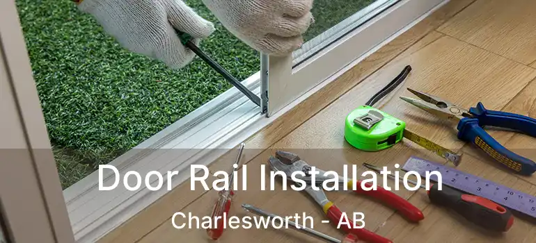  Door Rail Installation Charlesworth - AB