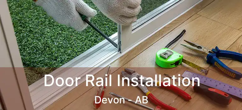  Door Rail Installation Devon - AB