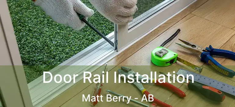  Door Rail Installation Matt Berry - AB