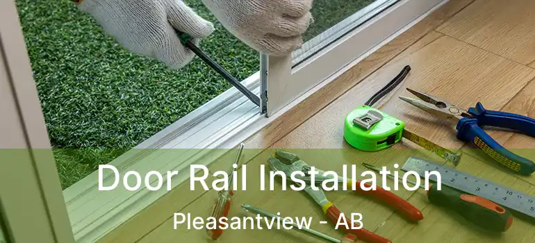  Door Rail Installation Pleasantview - AB