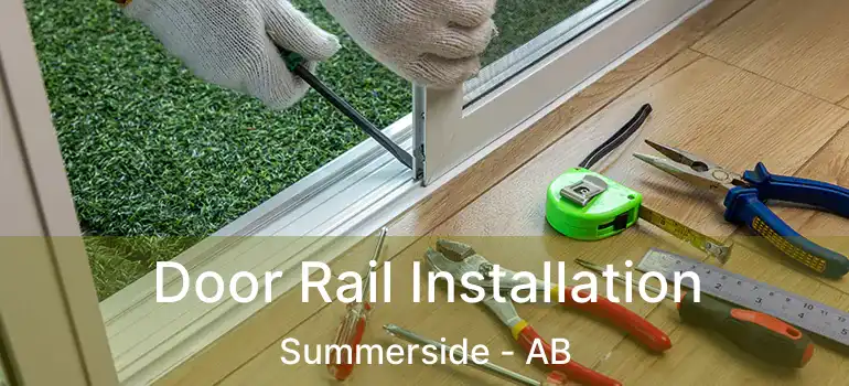  Door Rail Installation Summerside - AB