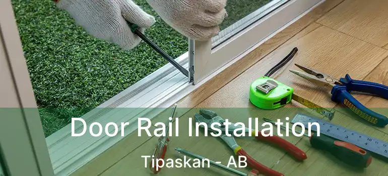  Door Rail Installation Tipaskan - AB