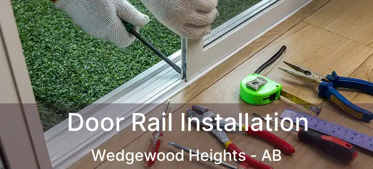  Door Rail Installation Wedgewood Heights - AB