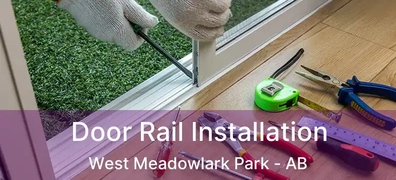  Door Rail Installation West Meadowlark Park - AB