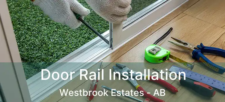  Door Rail Installation Westbrook Estates - AB
