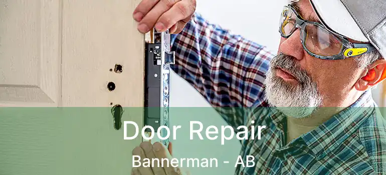  Door Repair Bannerman - AB