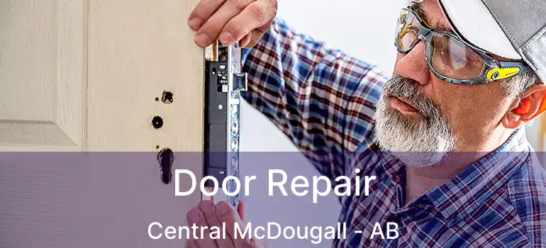  Door Repair Central McDougall - AB
