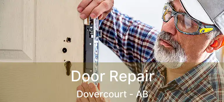  Door Repair Dovercourt - AB