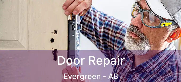  Door Repair Evergreen - AB