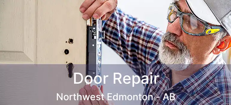  Door Repair Northwest Edmonton - AB