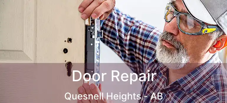  Door Repair Quesnell Heights - AB