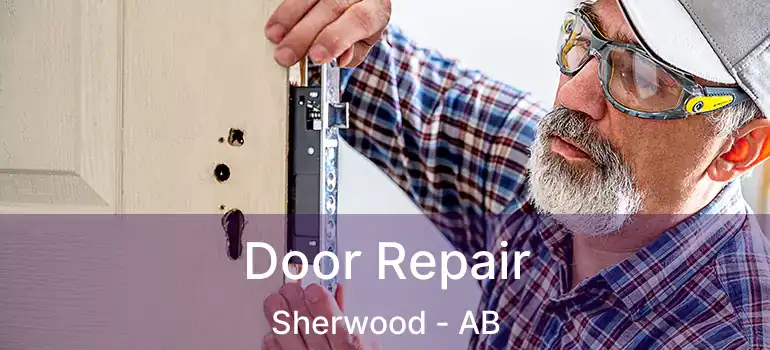  Door Repair Sherwood - AB
