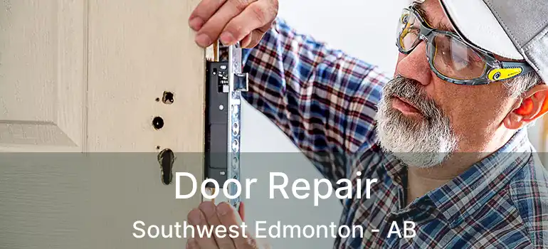  Door Repair Southwest Edmonton - AB