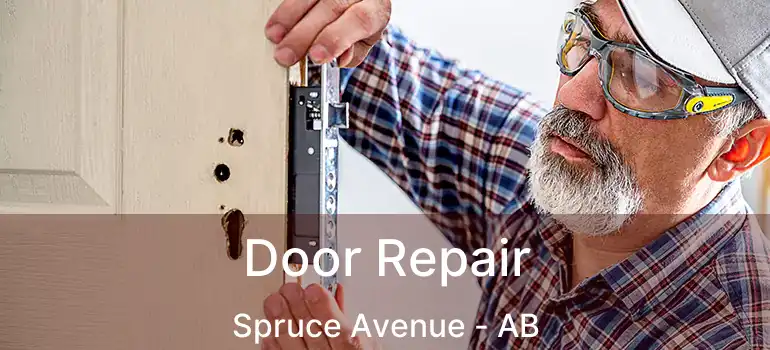  Door Repair Spruce Avenue - AB