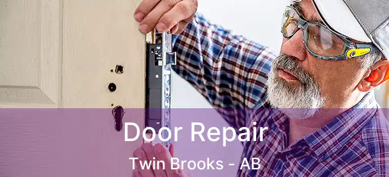  Door Repair Twin Brooks - AB