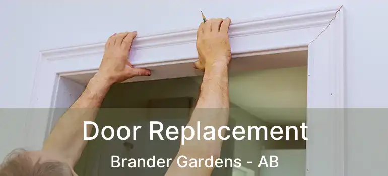  Door Replacement Brander Gardens - AB