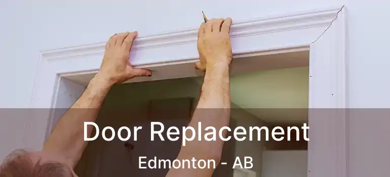  Door Replacement Edmonton - AB