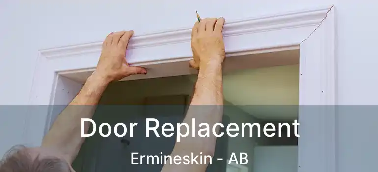  Door Replacement Ermineskin - AB