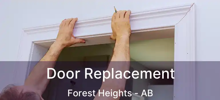  Door Replacement Forest Heights - AB