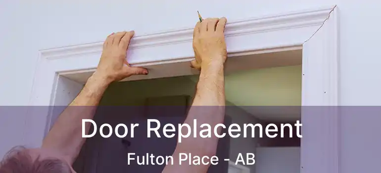  Door Replacement Fulton Place - AB