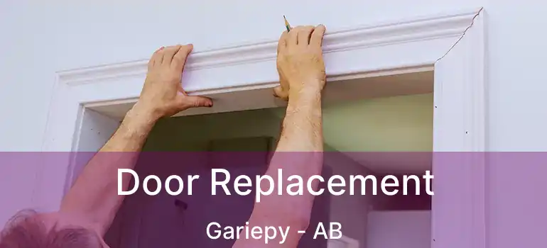  Door Replacement Gariepy - AB