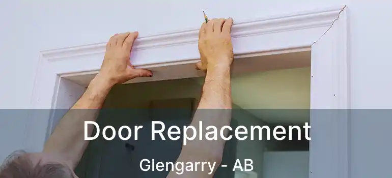  Door Replacement Glengarry - AB