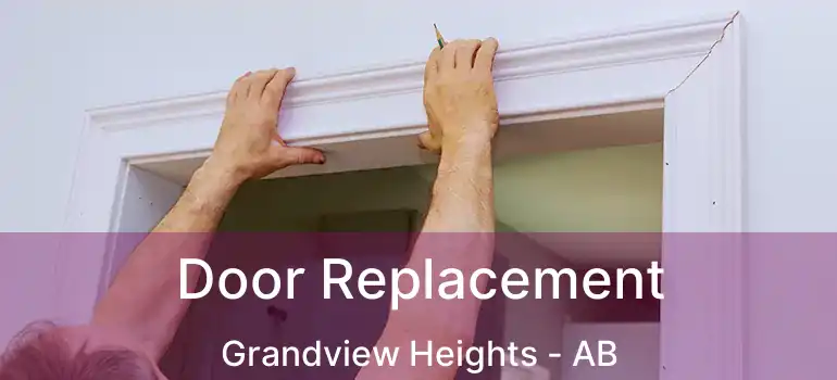  Door Replacement Grandview Heights - AB